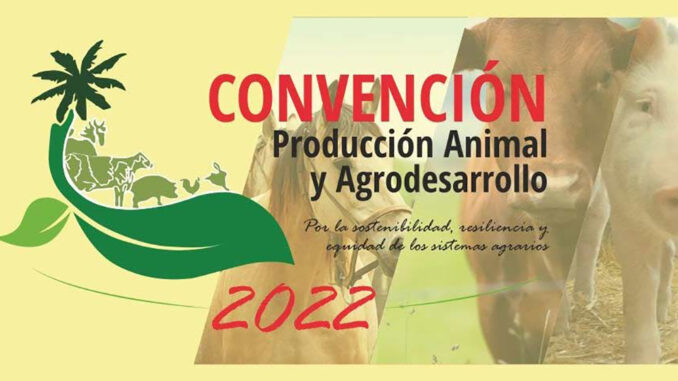 Convención Producción Animal y Agrodesarrollo 2022